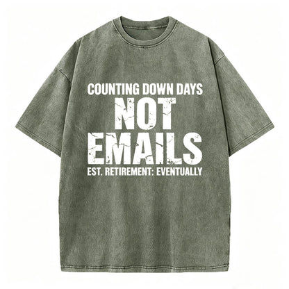 Counting Down Days Not Emails Vintage Washed T-Shirt
