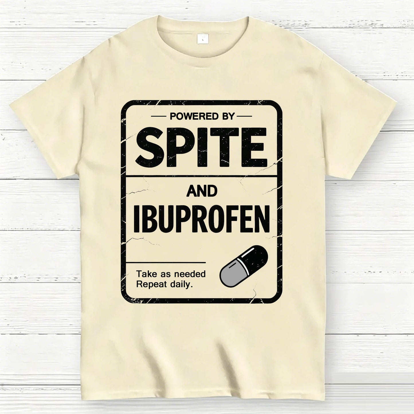 Powered By Spite And Ibuprofen Funny T-Shirt