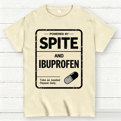 Powered By Spite And Ibuprofen Funny T-Shirt