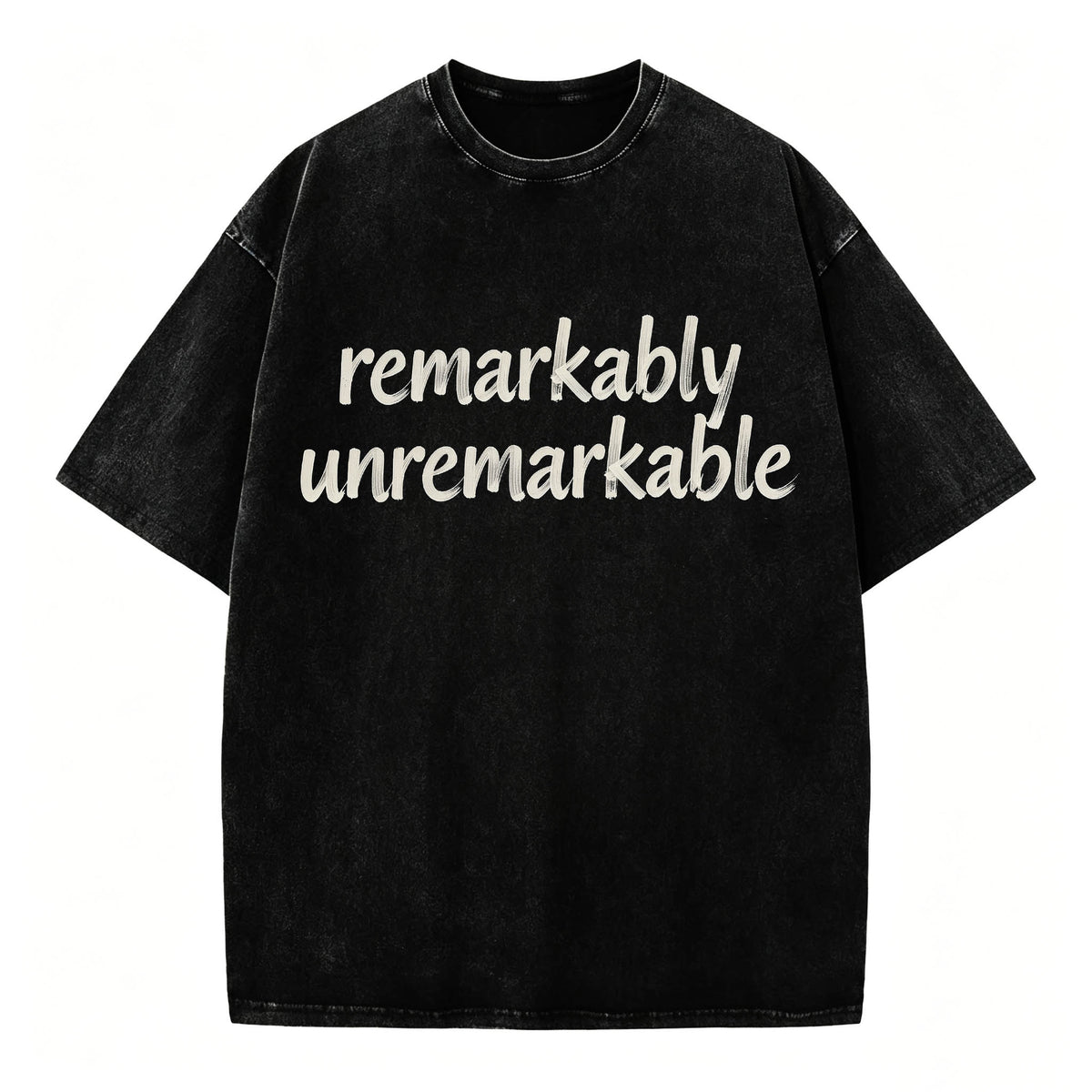 Remarkably Unremarkable Funny Sarcastic T-Shirt