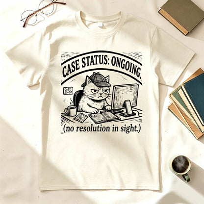 Case Status Ongoing Funny Dark Humor T-Shirt
