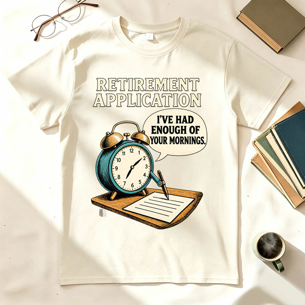 Retirement Application Alarm Clock Funny Sarcastic Graphic T-Shirt
