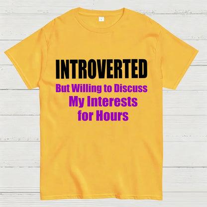 Introverted But Willing to Discuss T-Shirt
