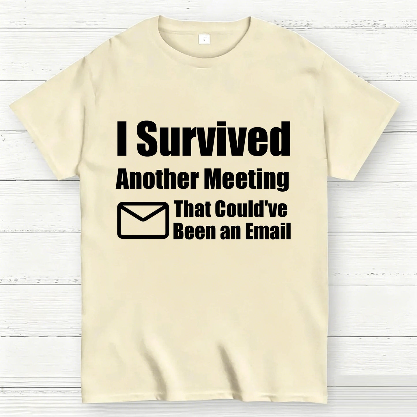 Survived Another Meeting T-Shirt
