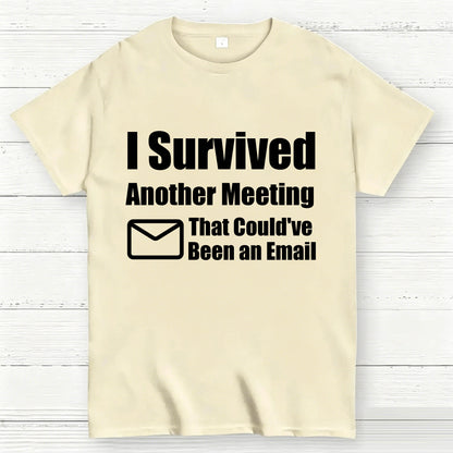 Survived Another Meeting T-Shirt