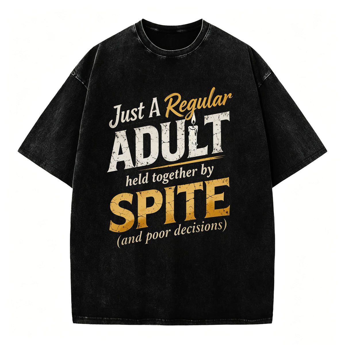 Just A Regular Adult Held Together By Spite Funny T-Shirt