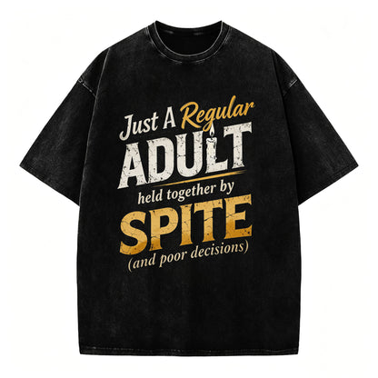 Just A Regular Adult Held Together By Spite Funny T-Shirt