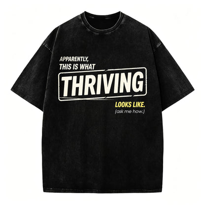 Apparently This Is What Thriving Looks Like Funny T-Shirt