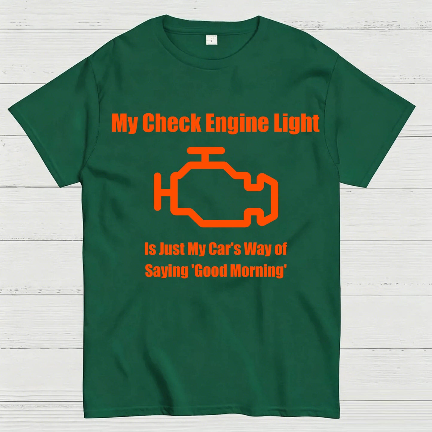 My Check Engine Light Is Just My Car's Way of Saying Good Morning T-Shirt