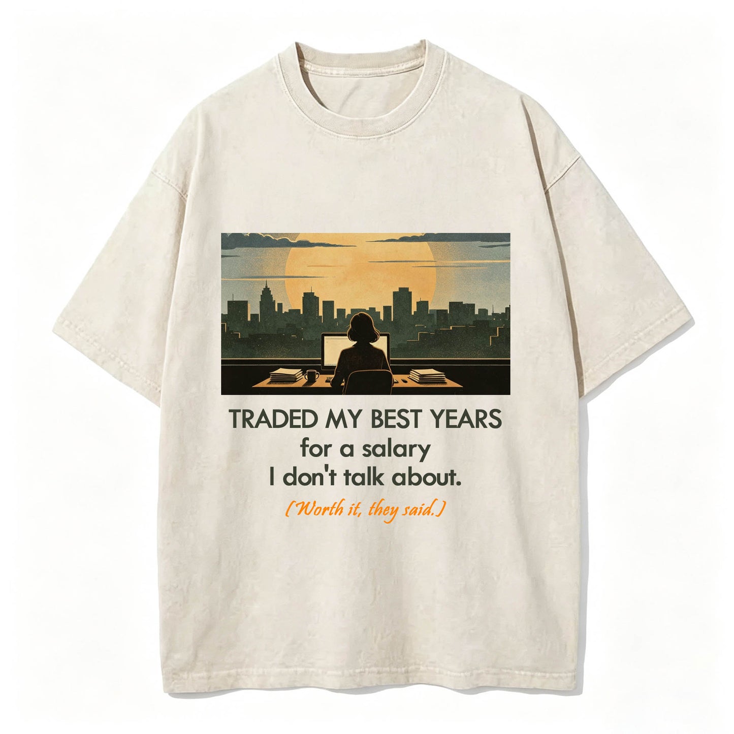 Traded My Best Years For A Salary I Don't Talk About T-Shirt – Funny Work Gift