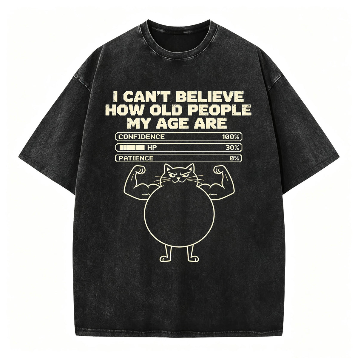 I Can't Believe How Old People My Age Are T-Shirt | Funny Sarcastic Graphic Tee