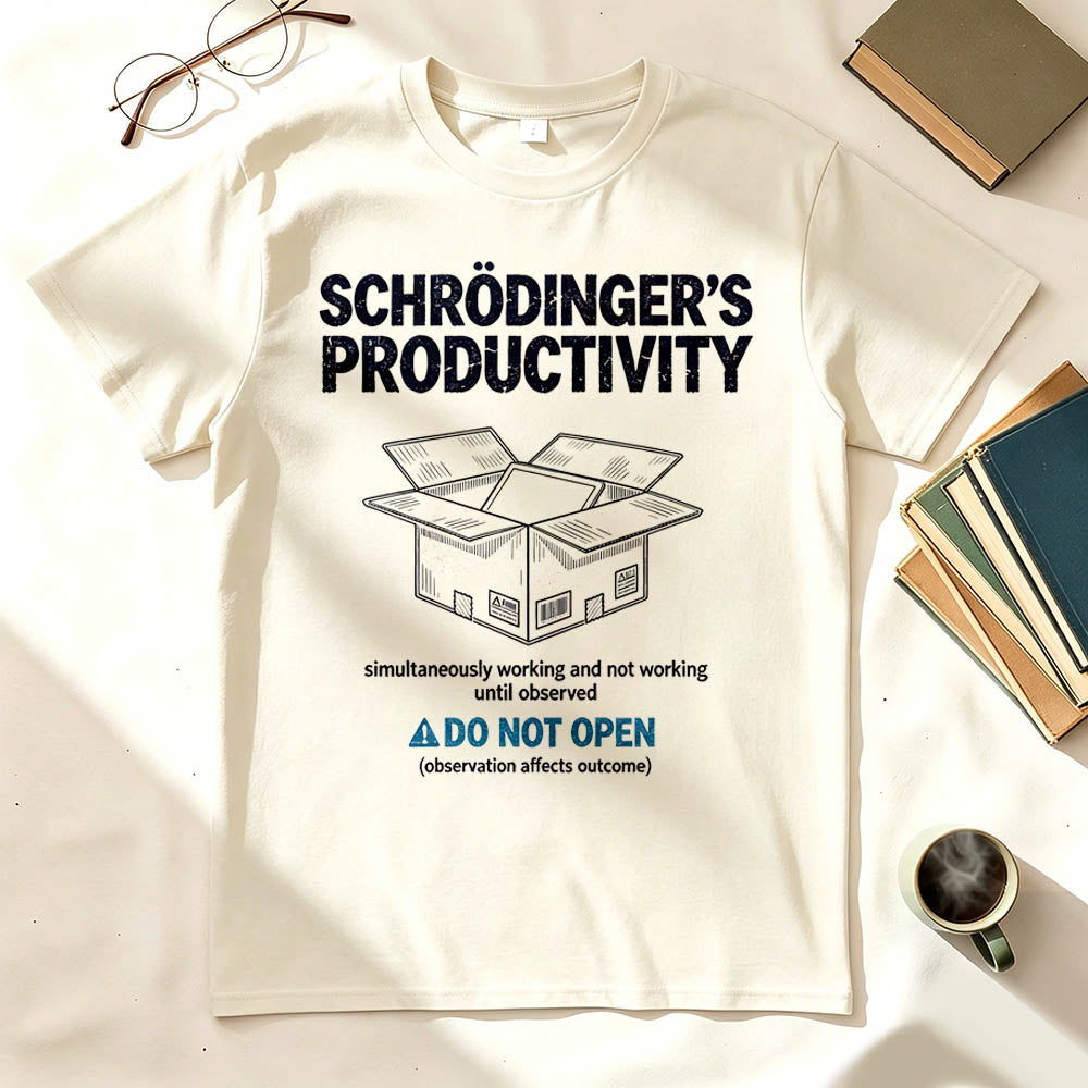 Schrödinger's Productivity Simultaneously Working And Not Working Graphic Tee