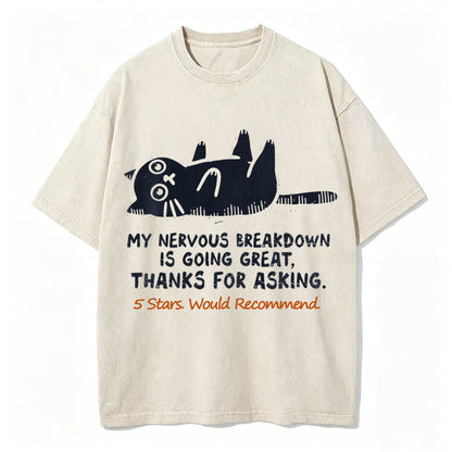 My Nervous Breakdown Is Going Great Thanks For Asking Funny Cat Vintage Washed Graphic Tee