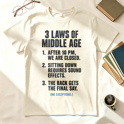 3 Laws of Middle Age Funny Sarcastic Graphic T-Shirt