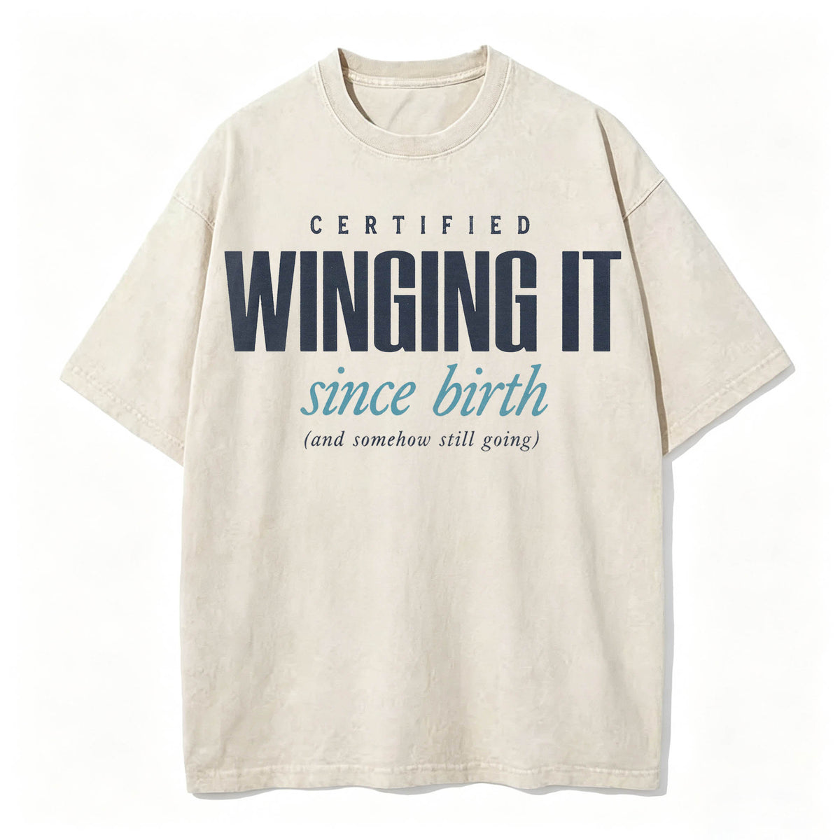 Certified Winging It Since Birth Funny T-Shirt