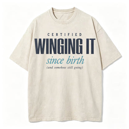 Certified Winging It Since Birth Funny T-Shirt