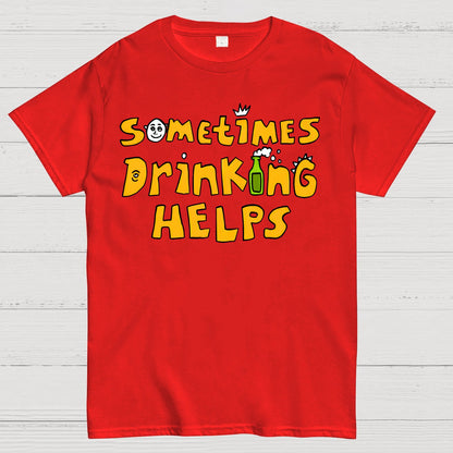 Sometimes Drinking Helps Geek T-Shirt