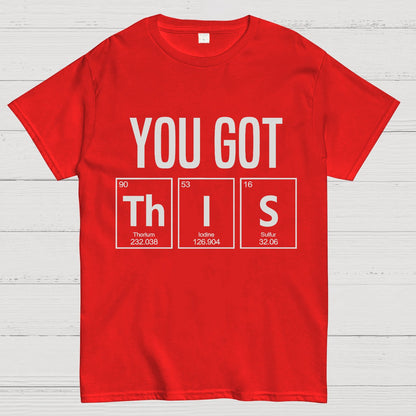 You Got This Geeky T-Shirt