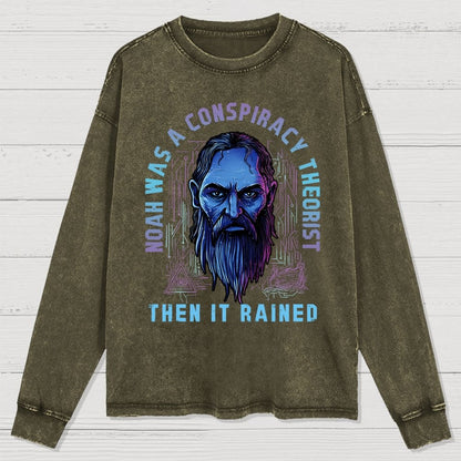 Noah was a conspiracy theorist Washed Long Sleeve Tee