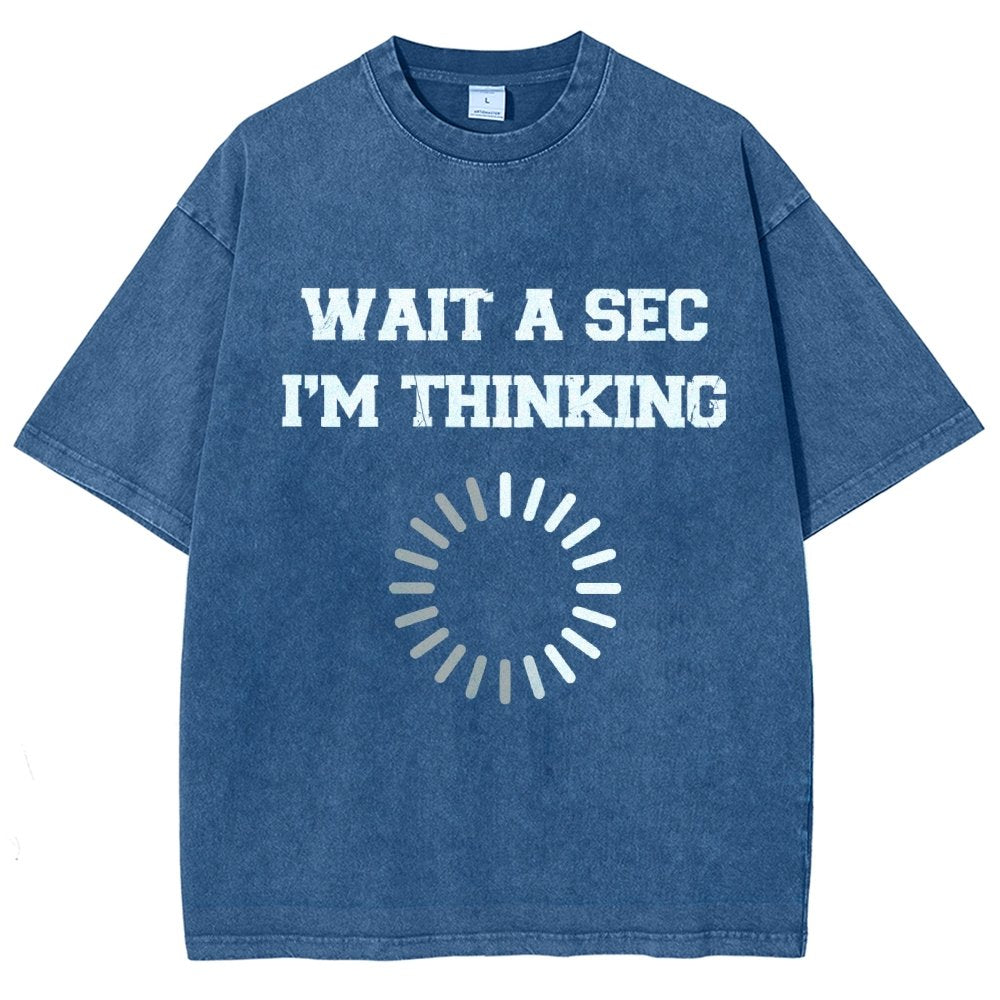 Wait A Sec I'm Thinking Vintage Distressed T-shirt