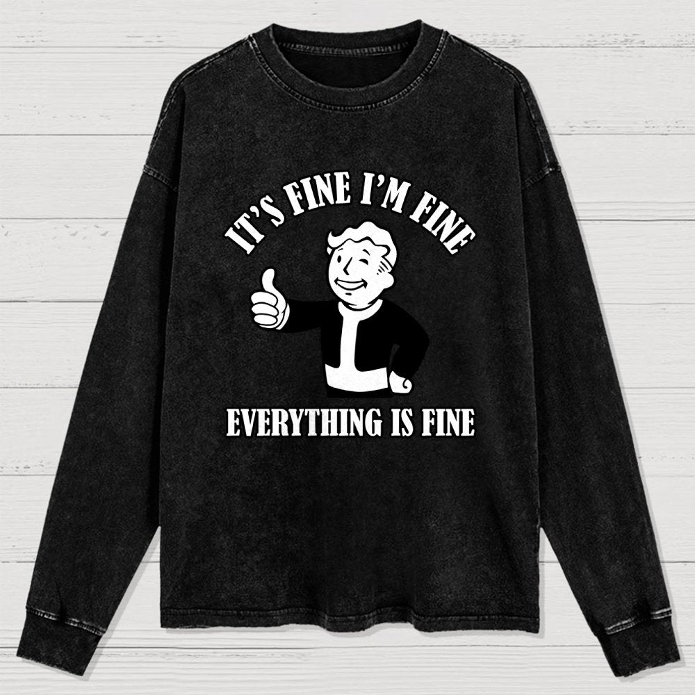 Its Fine Im Fine Everything Is Fine Washed Long Sleeve Tee