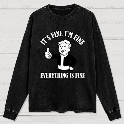 Its Fine Im Fine Everything Is Fine Washed Long Sleeve Tee