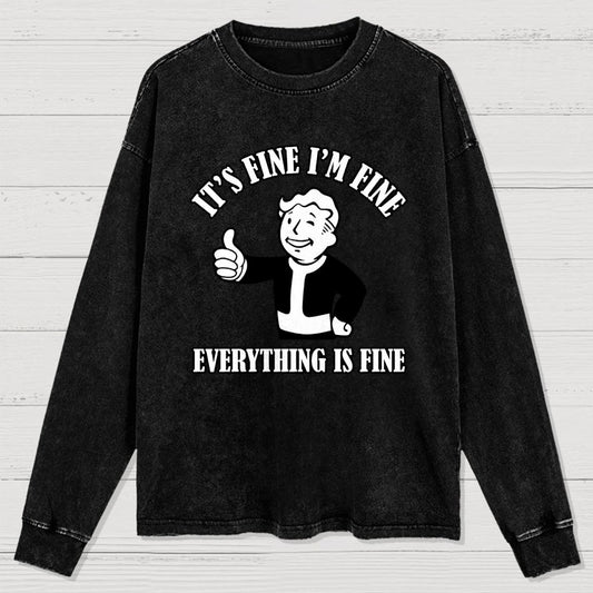 Its Fine Im Fine Everything Is Fine Washed Long Sleeve Tee