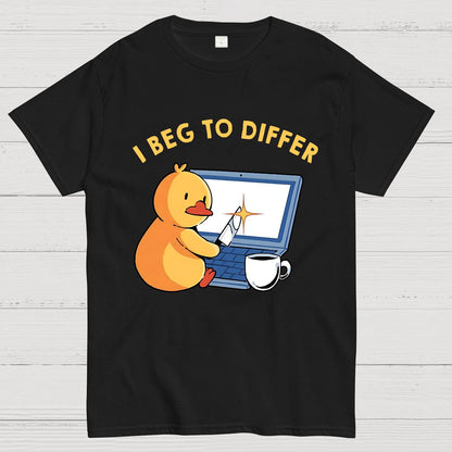 I Beg To Differ Geek T-Shirt