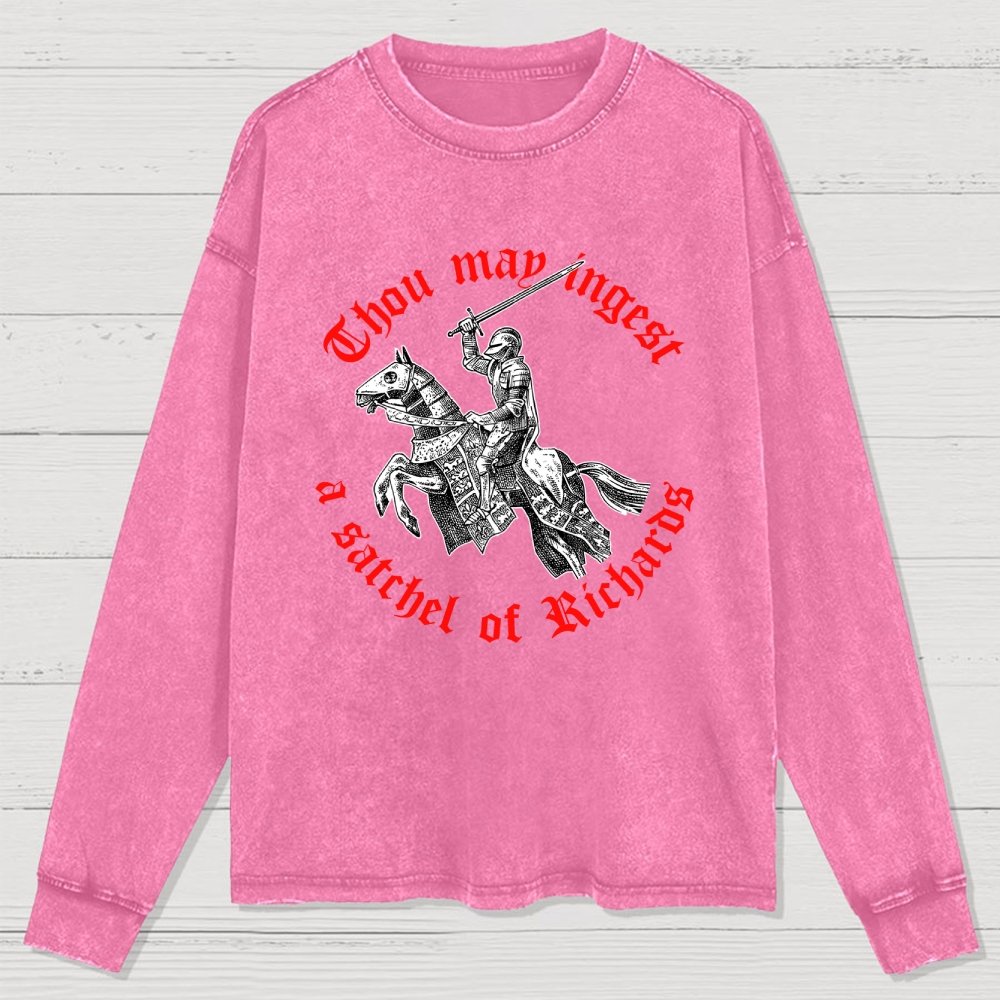 Thou May Ingest A Satchel Of Something Washed Long Sleeve Tee
