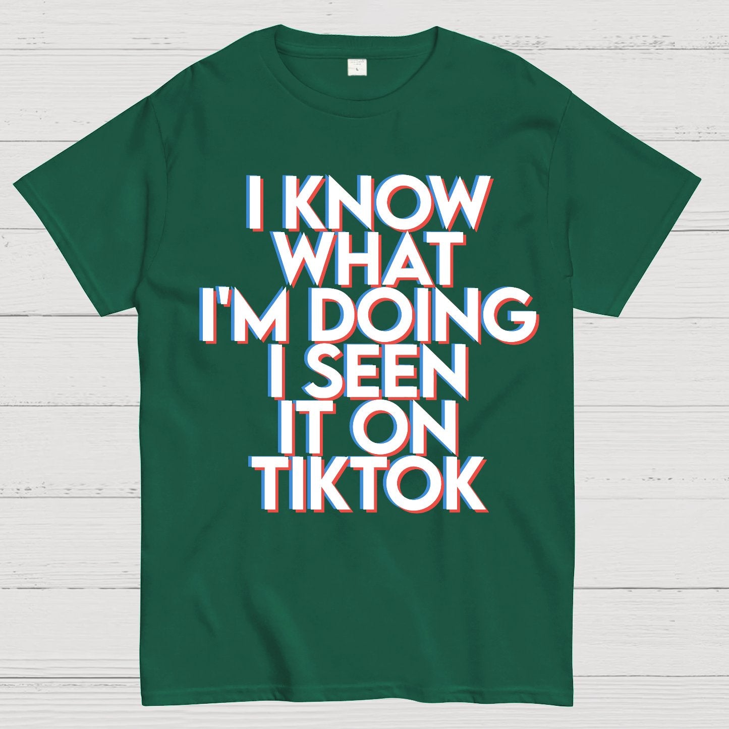I Know What I'm Doing I Seen it on TikTok Geek T-Shirt