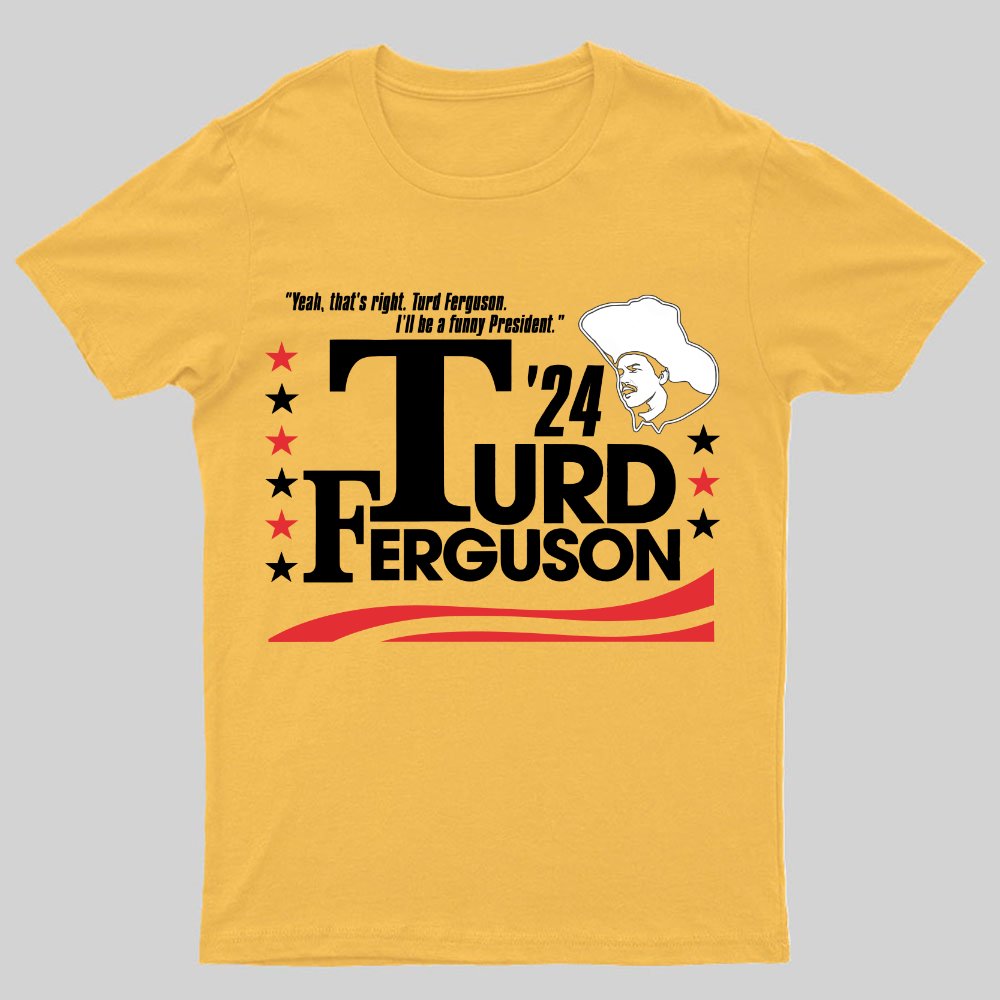 Turd Ferguson 2024 Geeky T-Shirt