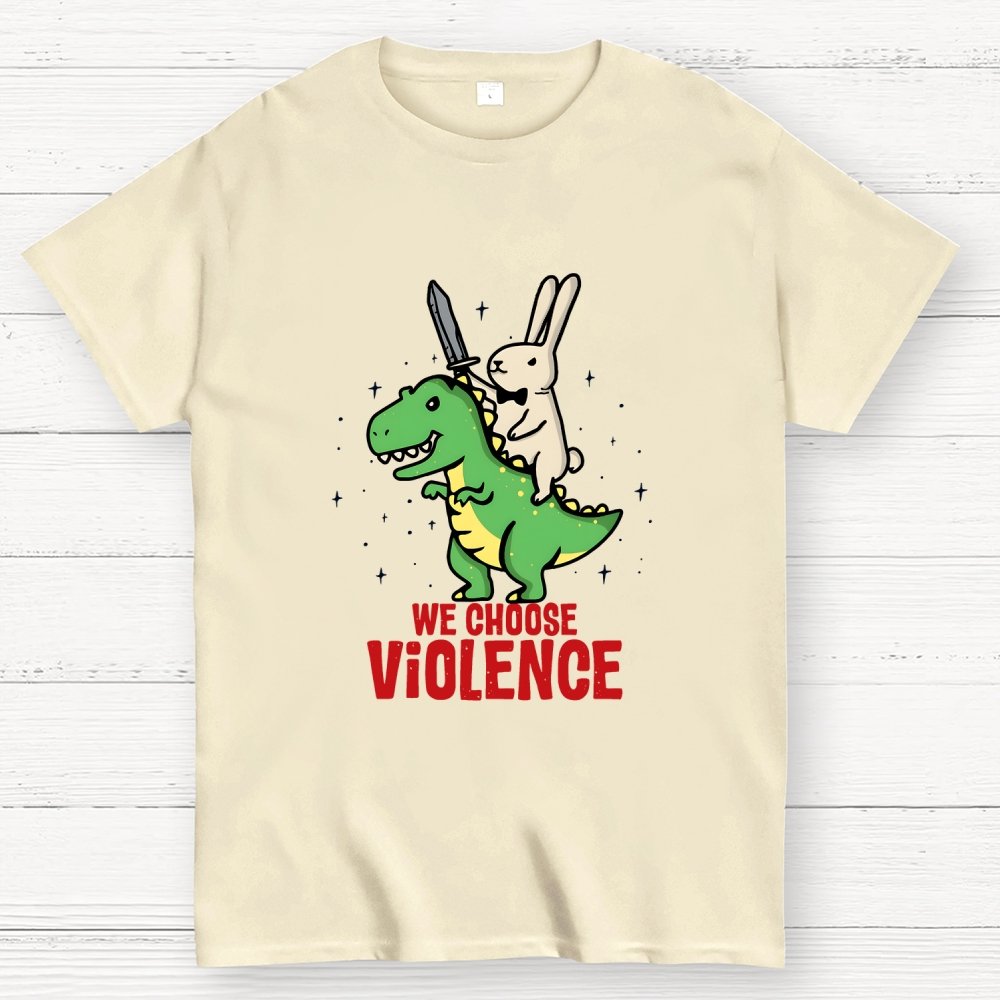 We Choose Violence Geek T-Shirt