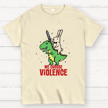 We Choose Violence Geek T-Shirt