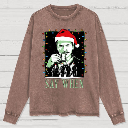 Say When Christmas Edition Washed Long Sleeve Tee