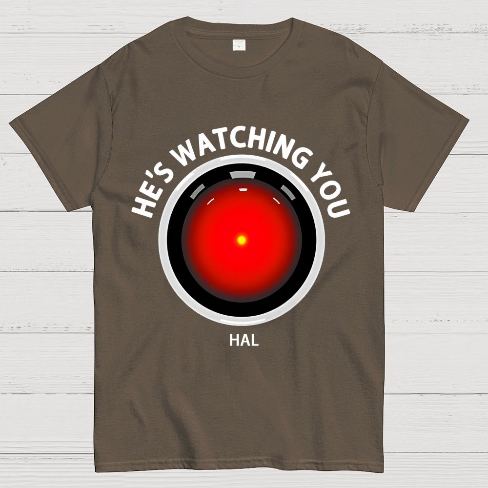 HAL Is Watching YOU Geek T-Shirt