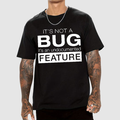 It's Not A Bug Geek T-Shirt
