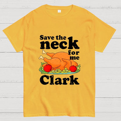 Save The Neck For Me Clark Geek T-Shirt