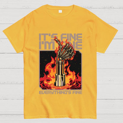 It's Fine I'm Fine Everything's Fine Geek T-Shirt