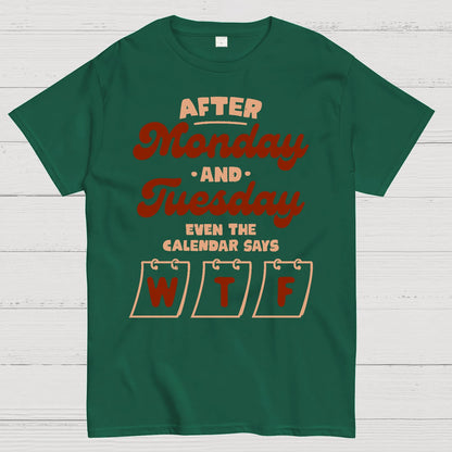 Even The Calendar Says WTF Geek T-Shirt