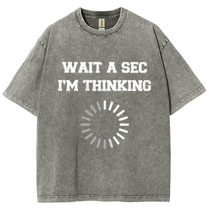 Wait A Sec I'm Thinking Vintage Distressed T-shirt