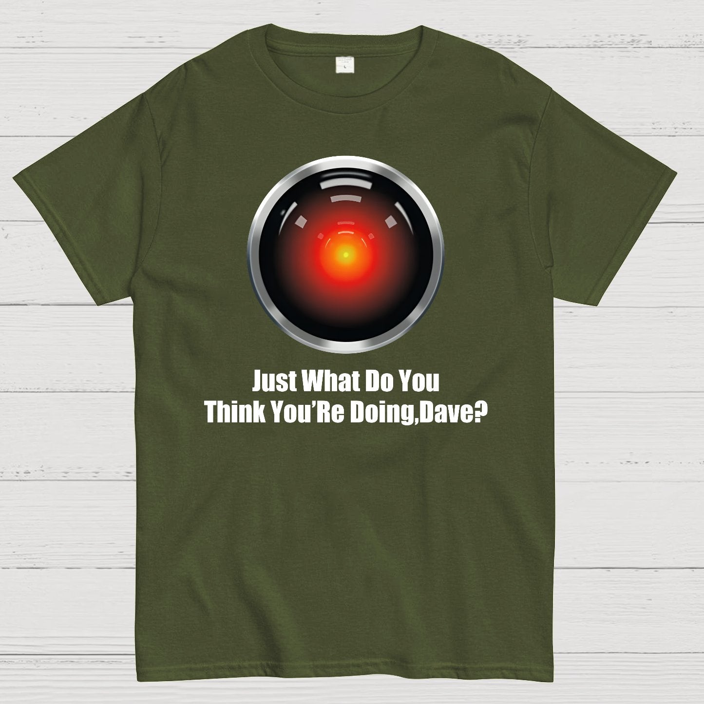 Just What Do You Think You’re Doing,Dave？Geek T-Shirt