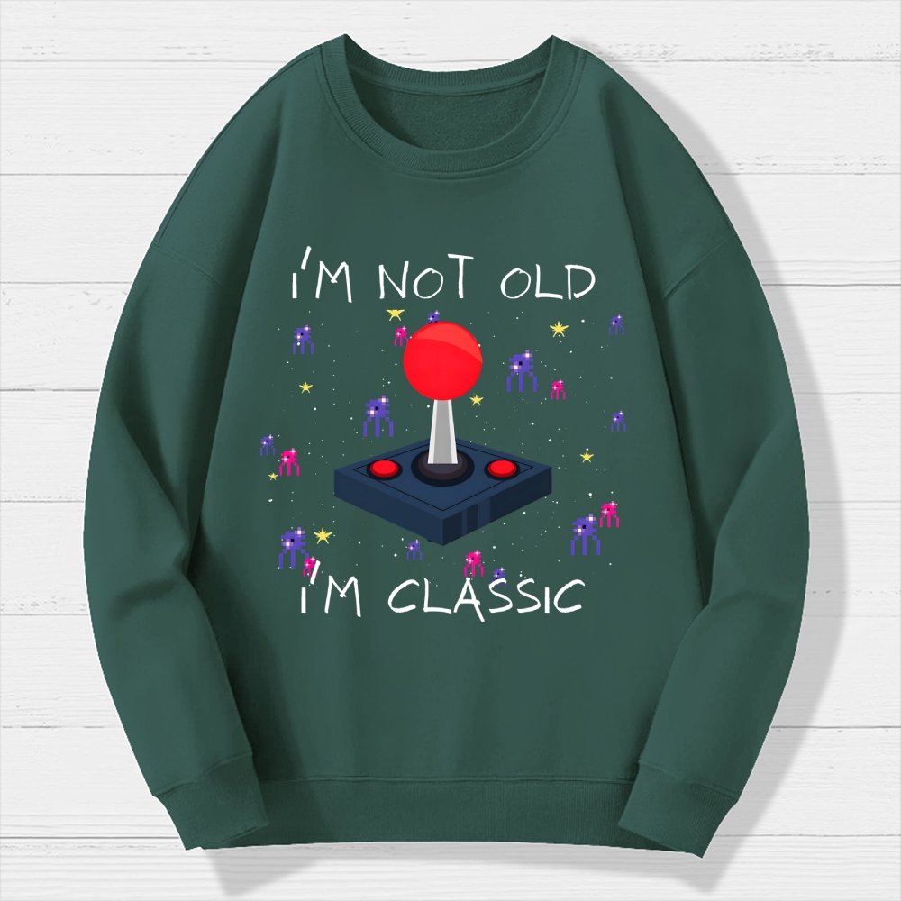 I'm Not Old  I'm Classic Video Game Geek Cotton Sweatshirt