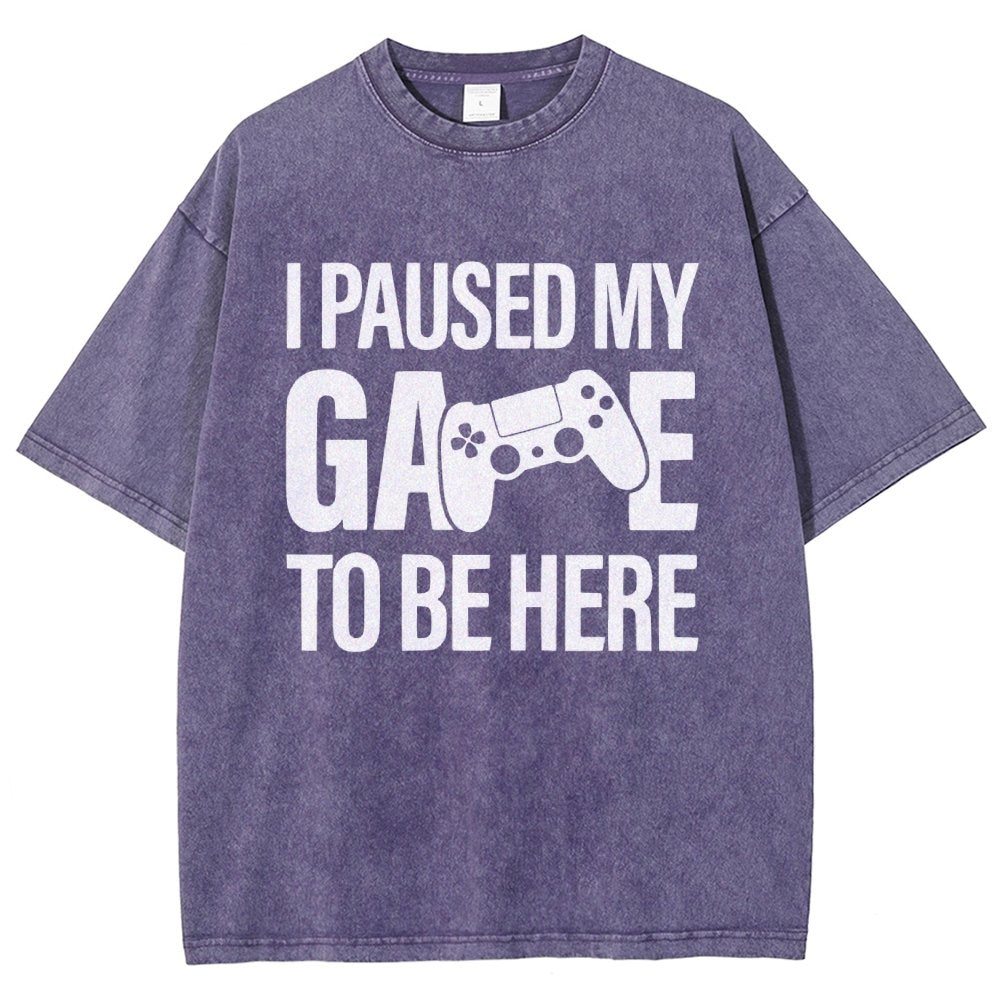 I paused my Game to Be Here Funny Gaming Vintage Distressed T-shirt