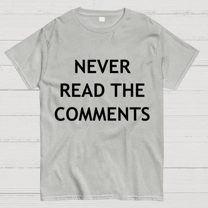 Never Read The Comments Geek T-Shirt