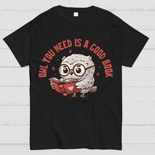 Owl You Need Is A Good Book Geek T-Shirt