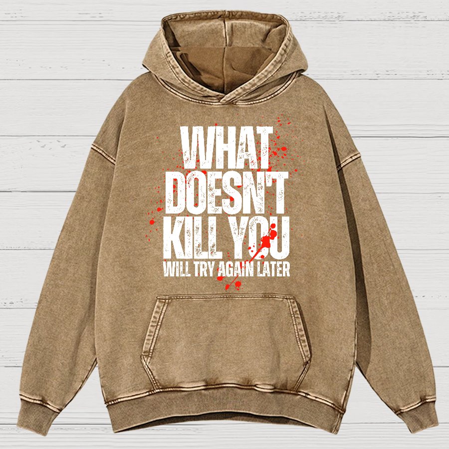 What Doesn't Kill You!Vintage Distressed Hoodie