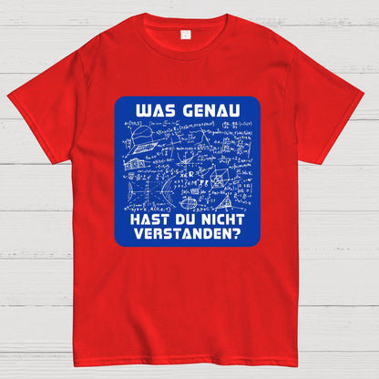 Was genau hast du nicht verstanden? Geek T-Shirt