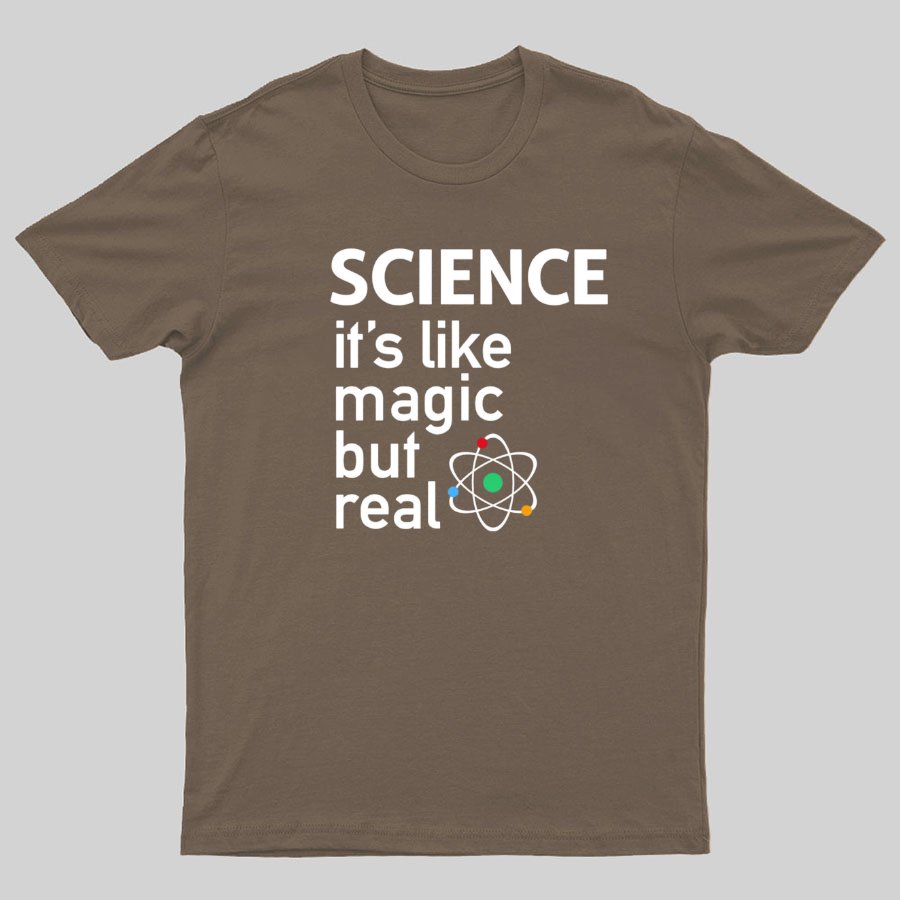SCIENCE It's Like Magic, But Real T-Shirt