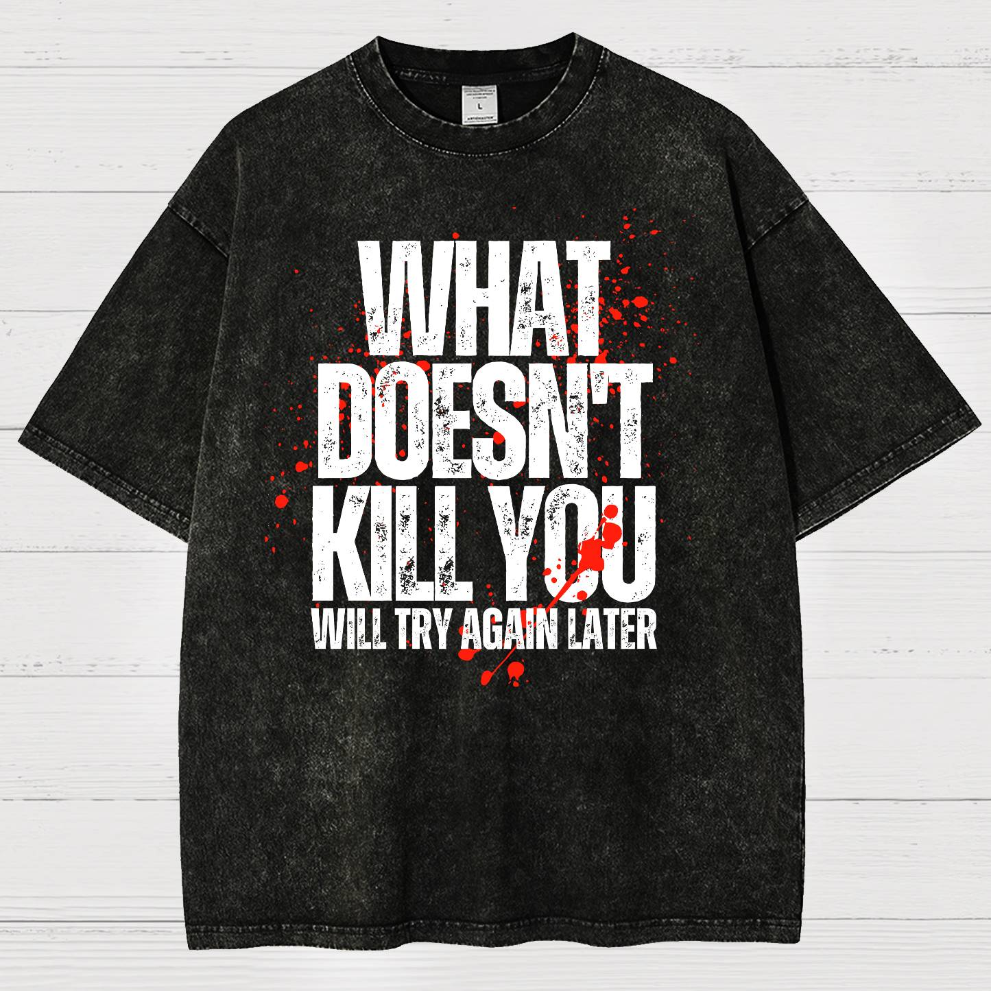 What Doesn't Kill You! Sarcasm Vintage Distressed T-shirt