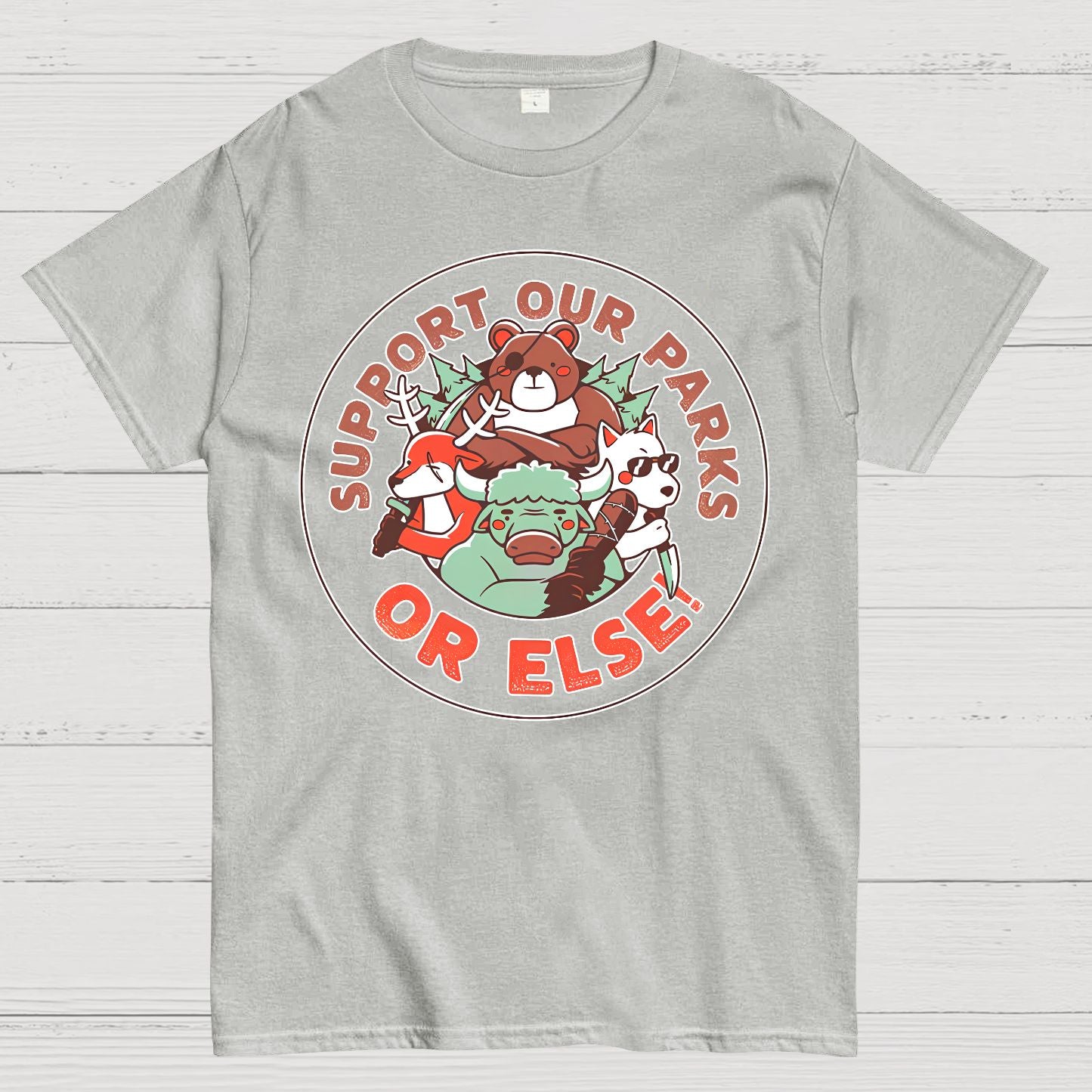 Support our Parks OR ELSE.Funny Geek T-Shirt